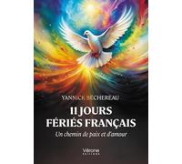 11 jours fériés français: Un chemin de paix et d'amour