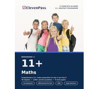 11+ Maths: A COMPLETE 40-WEEK 11+ MASTERY PROGRAMME