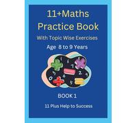 11+MATHS Practice Book With topic wise Exercises AGE-8 to 9 Years Book 1