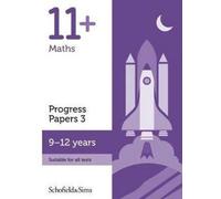 11+ Maths Progress Papers Book 3 : KS2, Ages 9-12