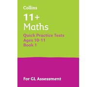11+ Maths Quick Practice Tests Age 10-11 (Year 6) Book 1: For the 2025 Gl Assessment Tests