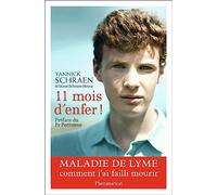 11 mois d'enfer ! Yannick Schraen (Auteur), Christian Perronne (Préface)