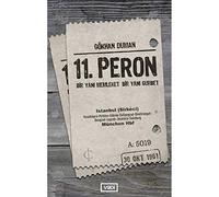 11.Peron: Bir Yanı Memleket Bir Yanı Gurbet