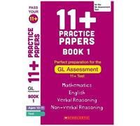11+ Practice Papers For The Gl Assessment Ages 10-11 - Book 1