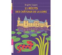 11 récits des châteaux de la Loire