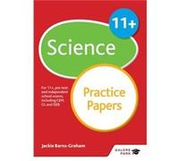 11+ Science Practice Papers: For 11+, Pre-Test And Independent School Exams Including Cem, Gl And Iseb (Paperback) Jackie Barns - Graham, Sue Hunter (Auteur)