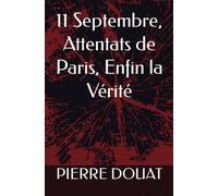 11 Septembre, Attentats de Paris, Enfin la Vérité