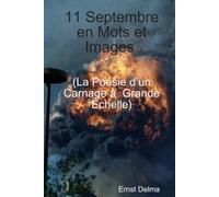 11 Septembre en Mots et en Images: La Poésie d’un Carnage à Grande Échelle