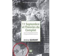 11 Septembre et Théories du Complot : Ou le conspirationnisme à l'épreuve de la science