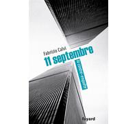 11 septembre, la contre-enquête - Fabrizio Calvi - Fayard - broché - Essai