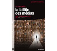 11 Septembre, La Faillite Des Médias - Une Conspiration Du Silence