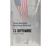 Nicole Bacharan et Dominique Simonnet – 11 septembre: Le jour du chaos – Essai – Broché