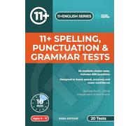 11+ Spelling, Punctuation and Grammar Practice Tests: 20 Timed 10-Minute SPaG Tests with 600 Questions for CEM & GL Exam Success