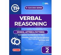 11+ Verbal Reasoning Book 2 - Words, Letters & Patterns: 500+ Practice Questions for Grammar & Independent School Entrance Exams: Build Speed & Accuracy for the 11+ Test