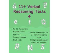 11+ Verbal Reasoning Test Papers 4: 3 full tests with answer sheets and answers: For GL Assessment