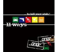 11 Ways. to Kill Your Idols [Import]
