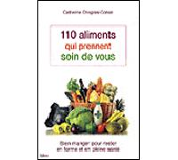 110 aliments qui prennent soin de vous - Catherine Chegrani-Conan - Ideo Eds - broché - Guide