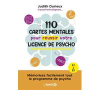 110 cartes mentales pour réussir votre licence de psycho Mémorisez facilement tout le programme de psycho : L1 à L3 - Judith Durieux - De Boeck Supérieur - broché - Manuel