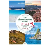 110 déambulations douces en Italie: Pour le voyageur curieux