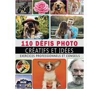 110 Défis Photo Créatifs et idées: 110 exercices et projets de photographie créative pour les photographes pour inspirer, motiver et développer vos ... non daté, Paramètres de la Caméra et Notes