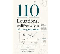 110 Équations, chiffres et lois qui nous gouvernent: Ce que valent vraiment les chiffres, les formules et les lois qu'on vous cite au travail