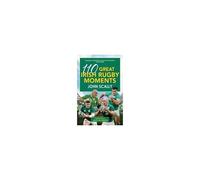 110 Great Irish Rugby Moments
