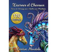 110 Licornes et Chevaux - Livre de Coloriage pour Adultes avec Mandalas: Livre de coloriage Antistress de 110 pages avec de Magnifiques Licornes et Chevaux avec Mandalas