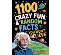 1100 Crazy Fun & Random Facts You Won’t Believe - The Knowledge Encyclopedia To Win Trivia