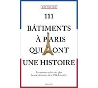 111 Bâtiments à Paris qui ont une histoire – Emons Verlag