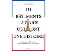 111 Bâtiments à Paris qui ont une histoire – Emons Verlag