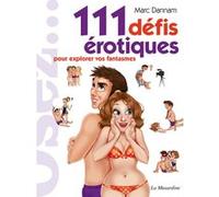 111 défis érotiques Marc Dannam (Auteur)