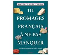 111 Fromages français à ne pas manquer - Anais Goin - Emons Publishers - broché - Guide