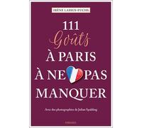111 Goûts À Paris À Ne Pas Manquer Guide touristique insolite - Irène Lassus-Fuchs - Emons Publishers - broché - Guide