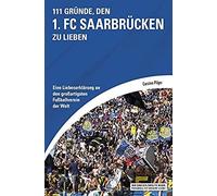 111 Gründe, Den 1. Fc Saarbrücken Zu Lieben