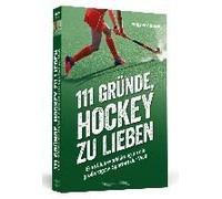 111 Gründe, Hockey Zu Lieben