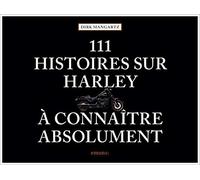 111 Histoires sur Harley à connaître absolument