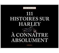 111 Histoires sur Harley à connaître absolument - Dirk Mangartz - Emons Publishers - broché - Beau livre