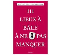 111 Lieux à Bâle à ne pas manquer – Emons Verlag