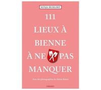 111 Lieux à Bienne à ne pas manquer
