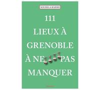 111 Lieux à Grenoble à ne pas manquer