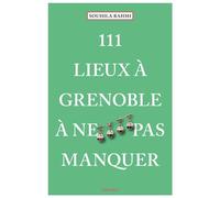 111 Lieux à Grenoble à ne pas manquer Guide touristique insolite - Souhila Rahmi - Emons Publishers - broché - Guide
