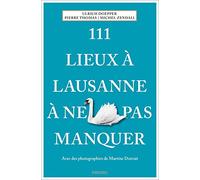 Pierre Thomas – 111 lieux à Lausanne à ne pas manquer – Guide – Broché (2024)