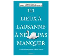 111 Lieux à Lausanne à ne pas manquer (2024) Guide touristique insolite - Pierre Thomas - Emons Publishers - broché - Guide