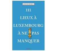 111 Lieux À Luxembourg À Ne Pas Manquer