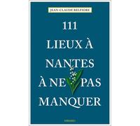 111 Lieux à Nantes à ne pas manquer - Jean-Claude Belfiore - Emons Publishers - broché - Guide