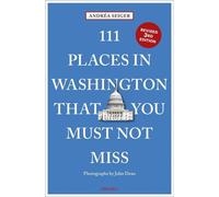 111 lieux à ne pas manquer à Washington