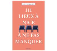 Anne Lombardo – 111 Lieux à Nice à ne pas manquer – Guide – Broché