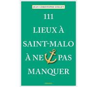 111 Lieux à Saint-Malo à ne pas manquer Guide touristique insolite - Jean-Christophe Collet - Emons Publishers - broché - Guide