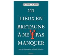 111 Lieux Bretagne À Ne Pas Manquer