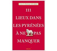 111 Lieux dans les Pyrénées à ne pas manquer – Emons Verlag